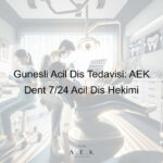 Güneşli Acil Diş Tedavisi - AEK Dent