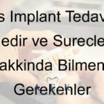 Implant Tedavisi Ve Surecleri - AEK Dent
